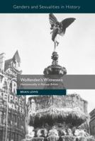 Wolfenden's Witnesses: Homosexuality in Postwar Britain (Genders and Sexualities in History) 1137321482 Book Cover