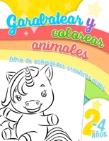 Garabatear y colorear animales - libro de actividades creativas - niños 2-4 años: 32 grandes dibujos de animales divertidos para colorear y garabatear B08N9GWZQT Book Cover