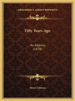 Fifty Years Ago: An Address 1359333738 Book Cover