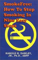 Smokefree: How to Stop Smoking in 9 Easy Steps 0961720204 Book Cover