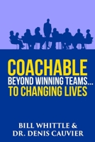 Coachable: Beyond Winning Teams ... to Changing Lives 1777789753 Book Cover