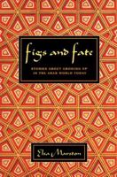 Figs and Fate: Stories About Growing Up in the Arab World Today 0807615544 Book Cover