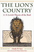 The Lion's Country: C. S. Lewis's Theory of the Real 1606354531 Book Cover