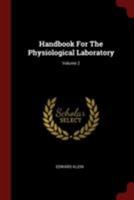 Handbook for the Physiological Laboratory; Volume 2 0353595624 Book Cover