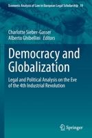 Democracy and Globalization: Legal and Political Analysis on the Eve of the 4th Industrial Revolution 3030691535 Book Cover