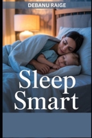 Sleep Smart B0FGDHXVTP Book Cover