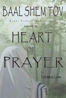 Baal Shem Tov Heart of Prayer: Treatise on Chassidic Supplication 0979286565 Book Cover