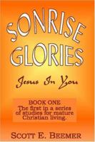 Sonrise Glories: Jesus in You 1582750696 Book Cover