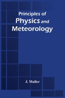 Principles Of Physics And Meteorology 9354507182 Book Cover