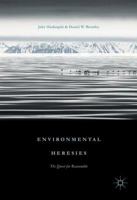 Environmental Heresies: The Quest for Reasonable 1137600829 Book Cover