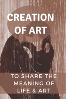 Creation Of Art: To Share The Meaning Of Life & Art: Process Of Shoes Design null Book Cover