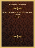 Kaiser Nicotine And Its Effects On My Friends 1104775077 Book Cover