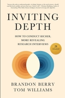 Inviting Depth: How to Conduct Richer, More Revealing Research Interviews B0GM9DVRWH Book Cover