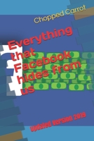 Everything that Facebook hides from us: Updated Version 2019 (Italian Edition) 1693679396 Book Cover