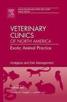 Analgesia and Pain Management, An Issue of Veterinary Clinics: Exotic Animal Practice (Volume 14-1) 1455705209 Book Cover