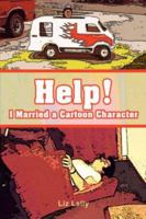 Help! I Married a Cartoon Character 059545223X Book Cover