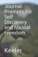 Journal Prompts for Self Discovery and Mental Freedom B08W7CWVYB Book Cover