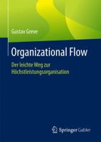 Organizational Flow: Der Leichte Weg Zur Hochstleistungsorganisation 3658137649 Book Cover