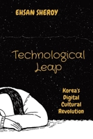 Technological Leap: Korea's Digital Cultural Revolution 8196881061 Book Cover
