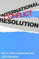 International Conflict Resolution: The U.S.-USSR and Middle East Cases 0300051751 Book Cover