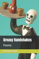 Greasy Handshakes: Poems 0578537729 Book Cover