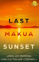 The Last Makua Sunset 1705934722 Book Cover