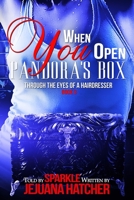 When You Open Pandora Boxs : Through the Eyes of a Hairdresser 1537733516 Book Cover