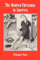 The Modern Christmas in America: A Cultural History of Gift Giving (The American Social Experience Series, No 26) 0814792847 Book Cover