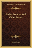 Father Damien And Other Poems 1432514083 Book Cover