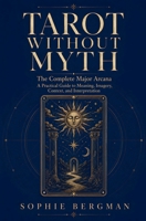 Tarot Without Myth The Major Arcana B0HBTBCMM1 Book Cover