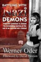 Battling with Nazi Demons: From anti-Semitism to Zionism. The astonishing journey of the son of an Austrian war criminal. 1907509216 Book Cover