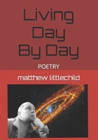 Living day by day: Poetry B0CZF1NV2C Book Cover
