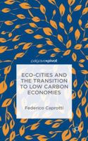 Eco-Cities and the Transition to Low Carbon Economies 1137298758 Book Cover
