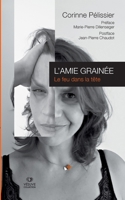 L'Amie Grainée: Le feu dans la tête (French Edition) 2322601136 Book Cover