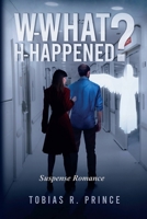 W-What H-Happened?: What Happened B09MYRGK4D Book Cover