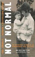 Not Normal: The Uncensored Account of an Extraordinary True Life Story 1982908718 Book Cover