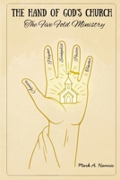 THE HAND OF GOD’S CHURCH: The Five Fold Ministry 1257046772 Book Cover