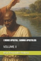 I DODICI APOSTOLI. SUMMA APOSTOLICA: VOLUME II (CATENA AUREA) (Italian Edition) B0FJ61DW7S Book Cover