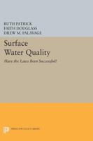 Surface Water Quality: Have the Laws Been Successful? 0691601836 Book Cover