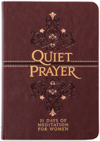 Quiet Prayer: 31 Days of Meditation for Women 1424564204 Book Cover