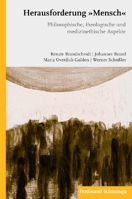 Herausforderung Mensch: Philosophische, Theologische Und Medizinethische Aspekte 3506776282 Book Cover