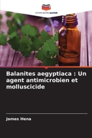 Balanites aegyptiaca: Un agent antimicrobien et molluscicide (French Edition) 6203256560 Book Cover