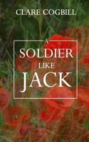 A Soldier Like Jack 150070136X Book Cover