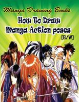 Manga Drawing Books How to Draw Action Manga Poses: Learn Japanese Manga Eyes And Pretty Manga Face 1508697108 Book Cover