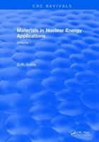 Materials in Nuclear Energy Applications: Volume I 1315895749 Book Cover