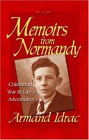 Memoirs from Normandy: Childhood, War and Life's Adventures 0974315850 Book Cover