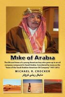 Mike of Arabia: Stories and tales of a young American child growing up in an oil town overseas 1468198599 Book Cover