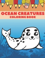 Ocean Creatures Coloring Book: Ocean Life Animals Coloring Pages For Kids B09HFS96W8 Book Cover