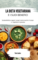 La dieta vegetariana e i suoi benefici: sostenibilità e sapori: scopri come nutrire il corpo e rispettare il pianeta B0CP9VJ7JT Book Cover