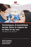 Techniques d'anesthésie locale dans la région de la tête et du cou: Techniques LA en dentisterie B0CKL12H16 Book Cover